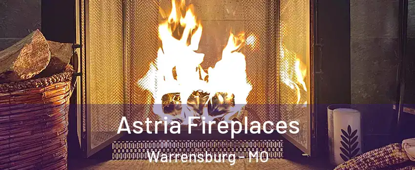  Astria Fireplaces Warrensburg - MO
