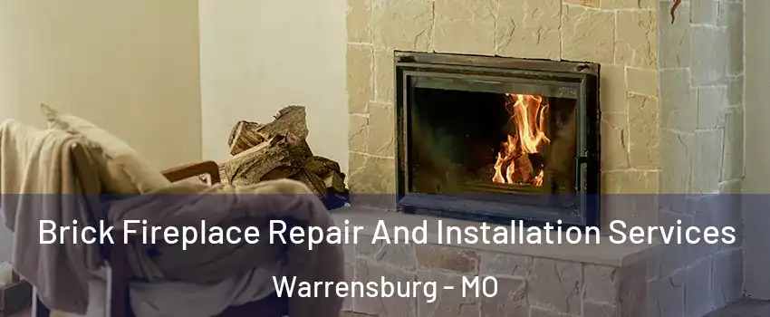  Brick Fireplace Repair And Installation Services Warrensburg - MO