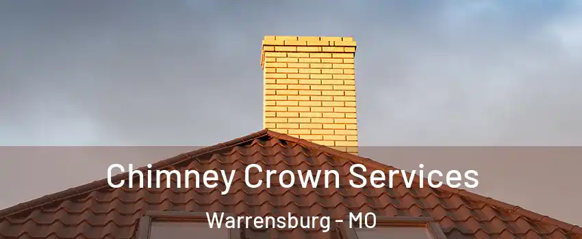  Chimney Crown Services Warrensburg - MO