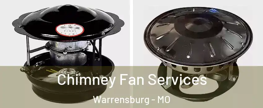  Chimney Fan Services Warrensburg - MO