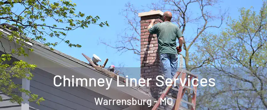 Chimney Liner Services Warrensburg - MO