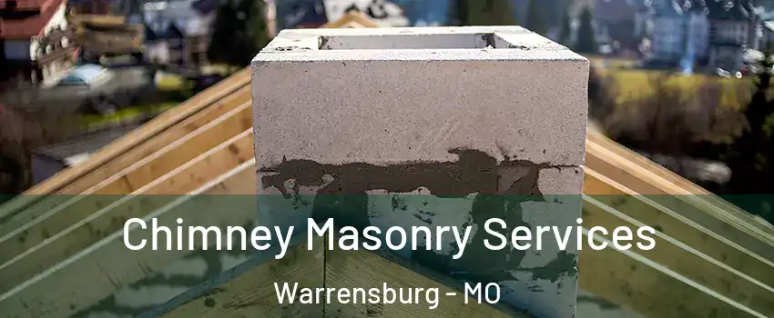  Chimney Masonry Services Warrensburg - MO