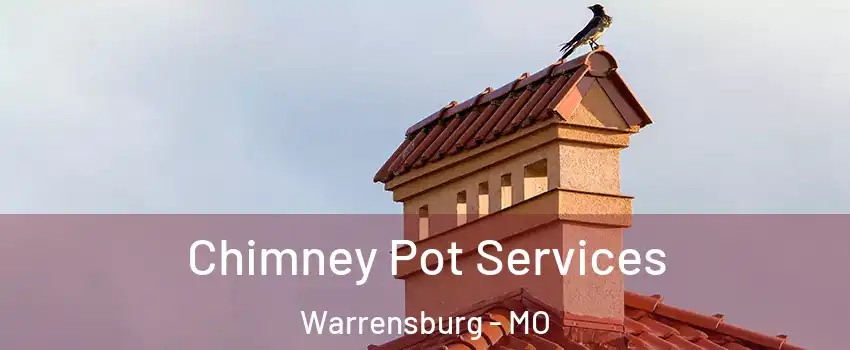  Chimney Pot Services Warrensburg - MO