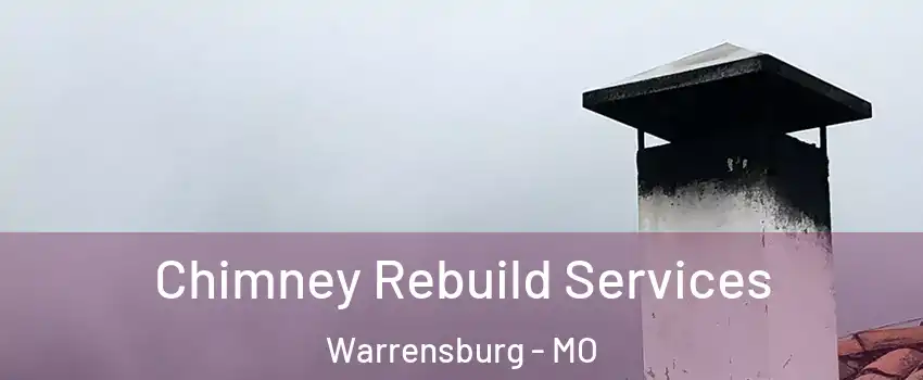  Chimney Rebuild Services Warrensburg - MO