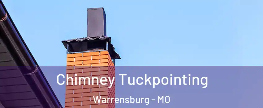  Chimney Tuckpointing Warrensburg - MO