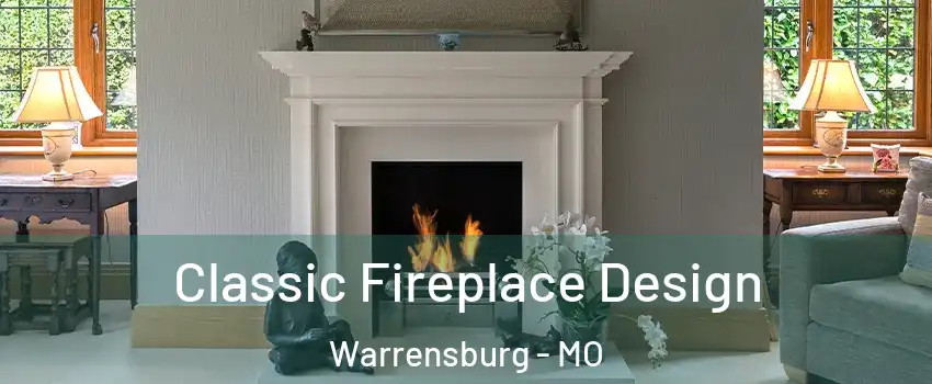 Classic Fireplace Design Warrensburg - MO