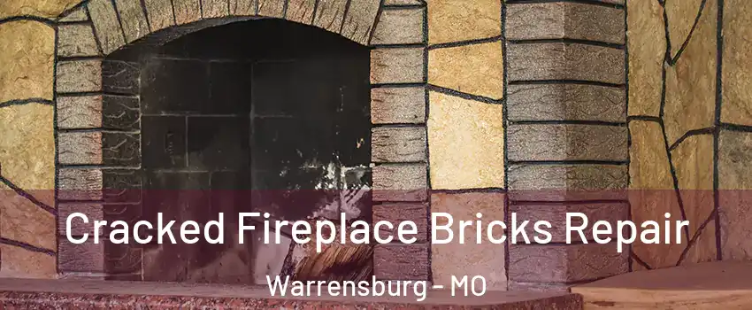  Cracked Fireplace Bricks Repair Warrensburg - MO