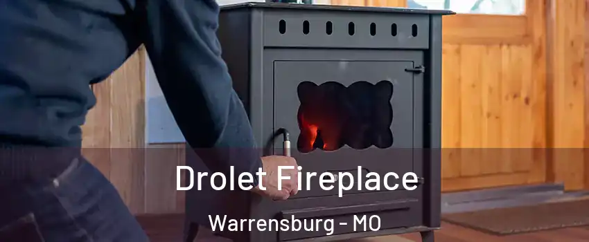  Drolet Fireplace Warrensburg - MO