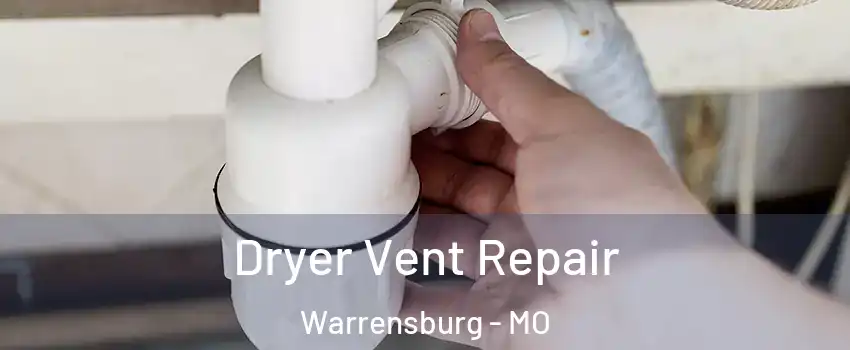  Dryer Vent Repair Warrensburg - MO