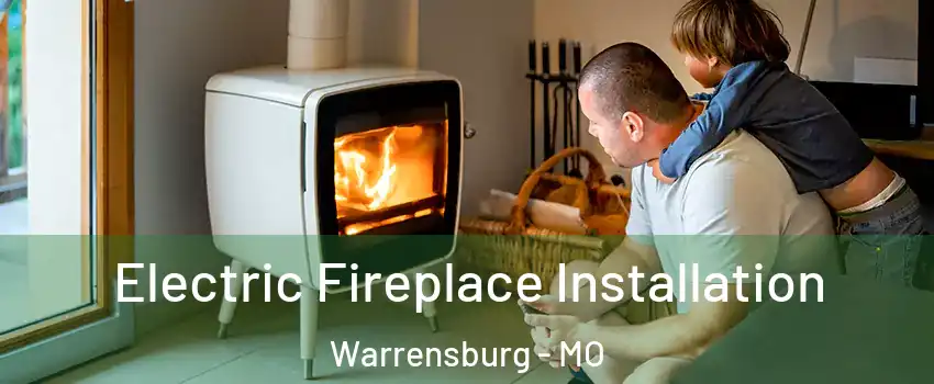  Electric Fireplace Installation Warrensburg - MO