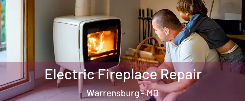  Electric Fireplace Repair Warrensburg - MO