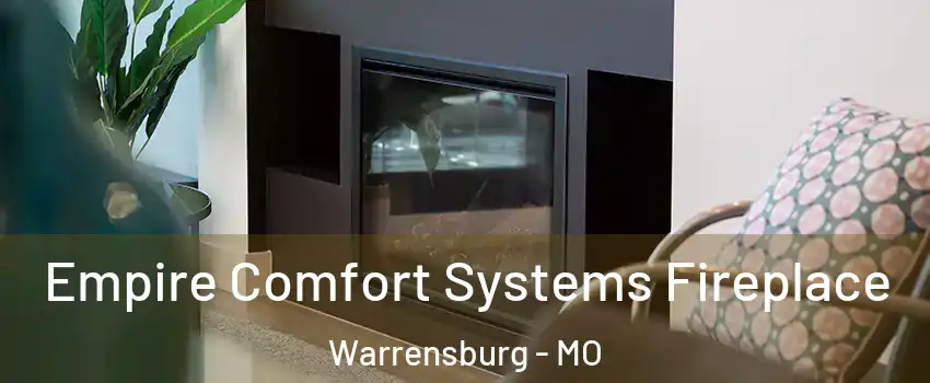  Empire Comfort Systems Fireplace Warrensburg - MO