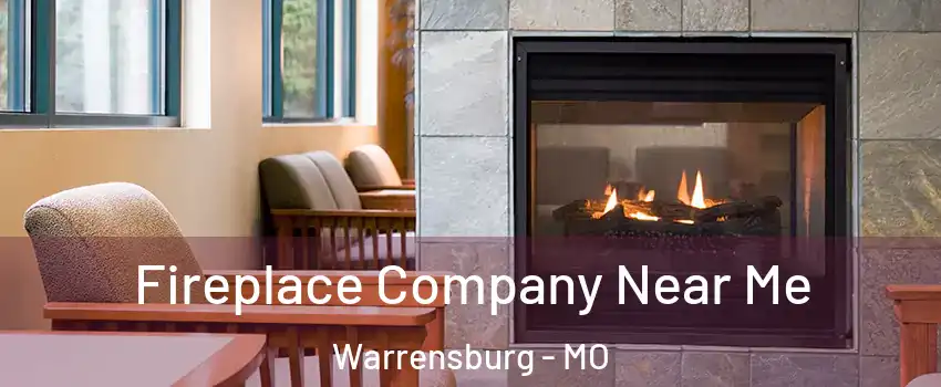  Fireplace Company Near Me Warrensburg - MO