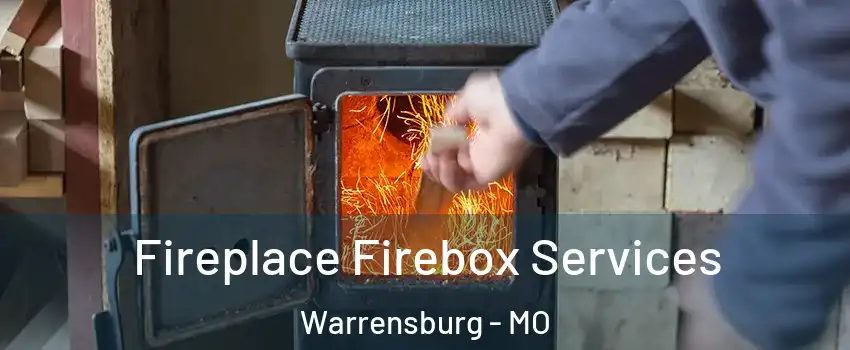  Fireplace Firebox Services Warrensburg - MO
