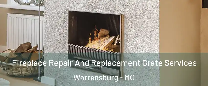 Fireplace Repair And Replacement Grate Services Warrensburg - MO