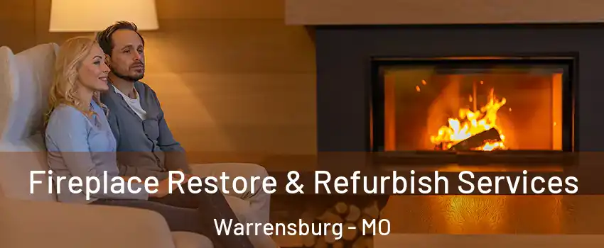  Fireplace Restore & Refurbish Services Warrensburg - MO