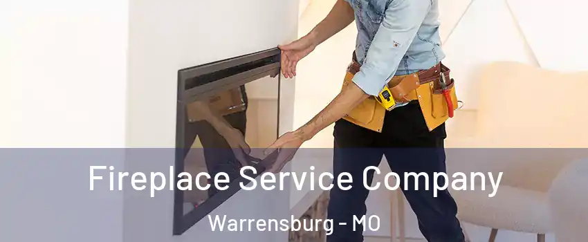 Fireplace Service Company Warrensburg - MO