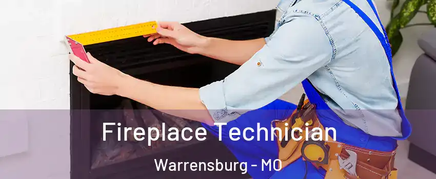  Fireplace Technician Warrensburg - MO