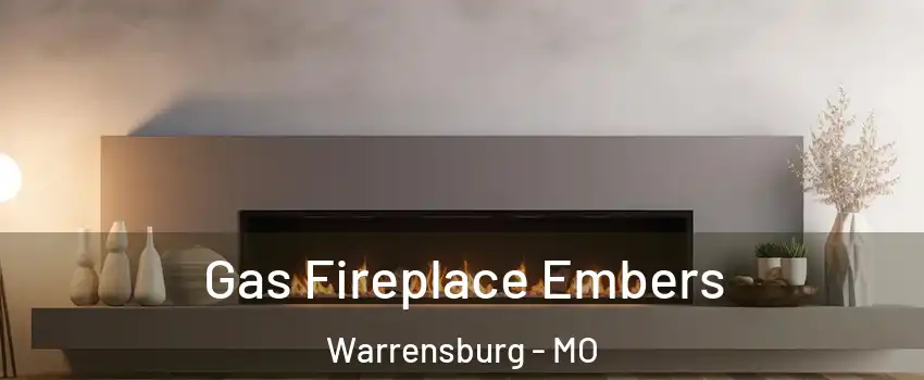  Gas Fireplace Embers Warrensburg - MO