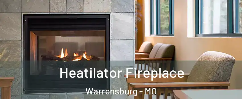  Heatilator Fireplace Warrensburg - MO