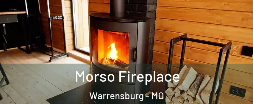  Morso Fireplace Warrensburg - MO