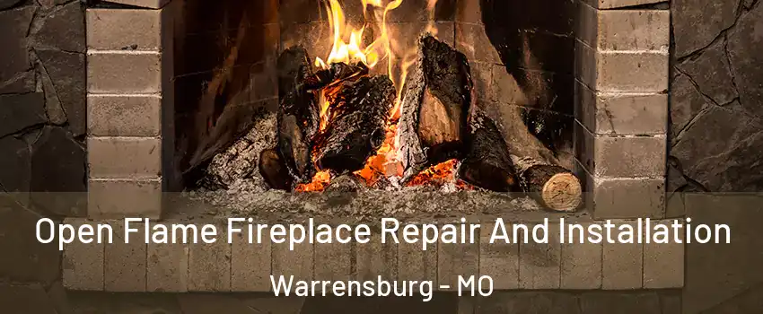  Open Flame Fireplace Repair And Installation Warrensburg - MO