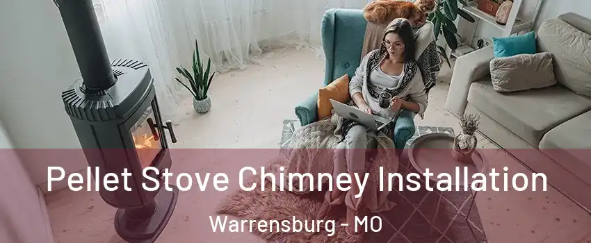  Pellet Stove Chimney Installation Warrensburg - MO