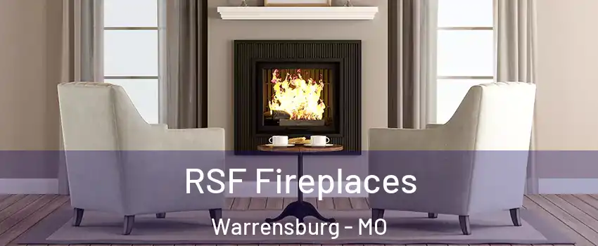  RSF Fireplaces Warrensburg - MO