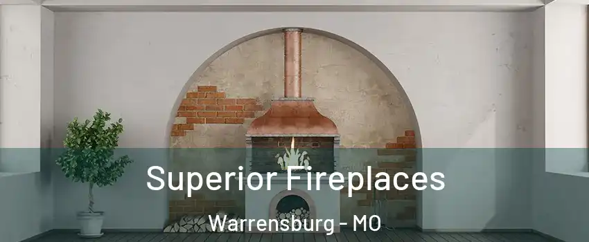  Superior Fireplaces Warrensburg - MO