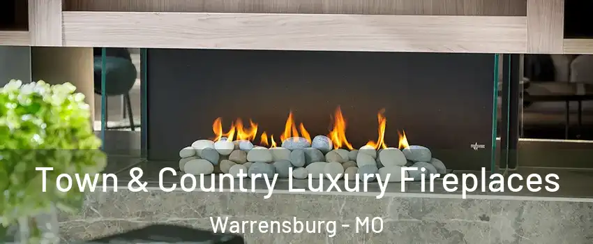  Town & Country Luxury Fireplaces Warrensburg - MO