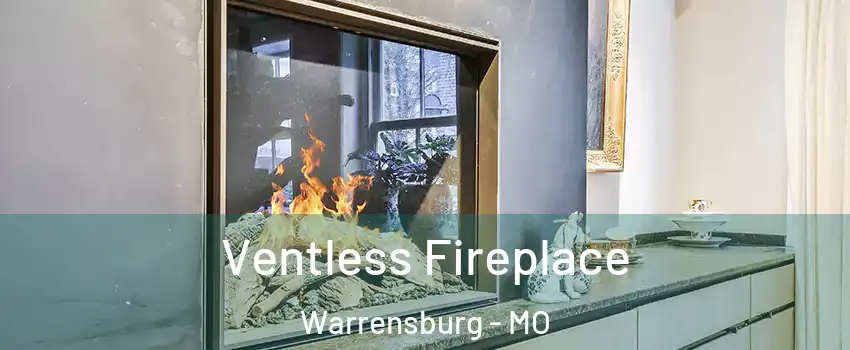  Ventless Fireplace Warrensburg - MO