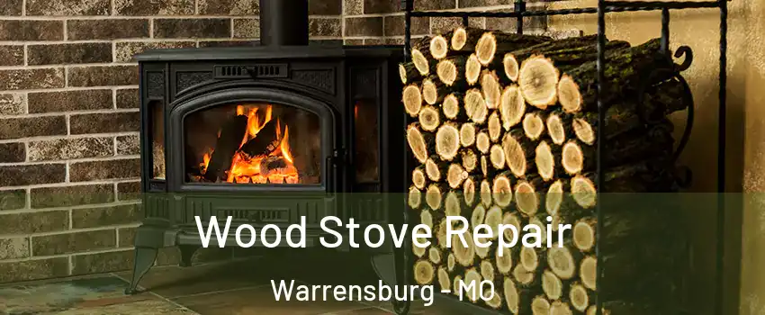  Wood Stove Repair Warrensburg - MO